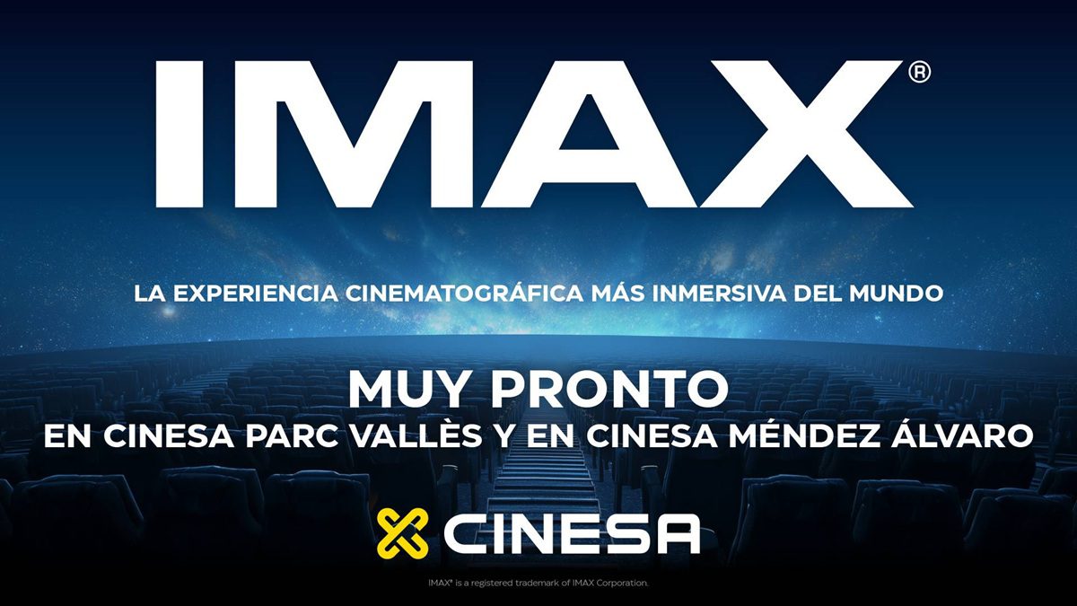Cinesa abre dos salas IMAX nuevas en Madrid y Barcelona